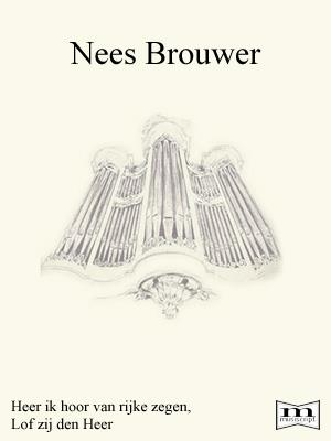Nees Brouwer: Heer Ik Hoor Van Rijke Zegen