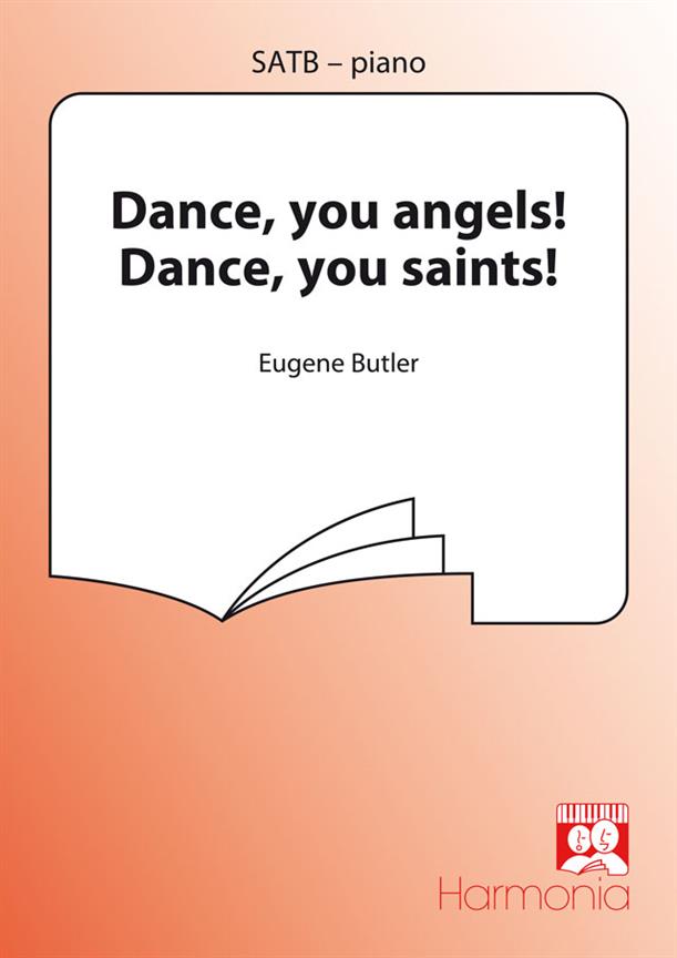 Eugene Butler: Dance You Angels, Dance, You Saints 