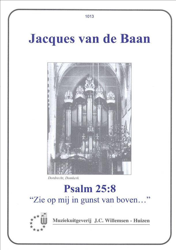 Jacques van de Baan: Psalm 25/8 Zie Op Mij In Gunst Van Boven 