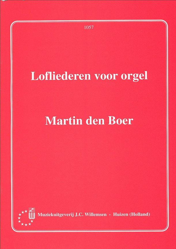 Martin den Boer: Lofliederen Voor Orgel