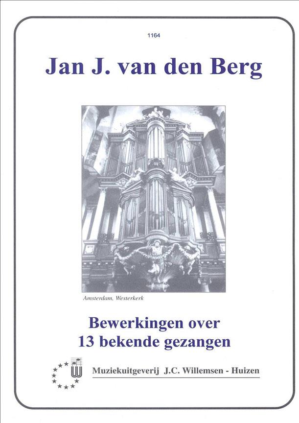 Jan J. van den Berg: Bewerkingen Over 13 Bekende Gezangen