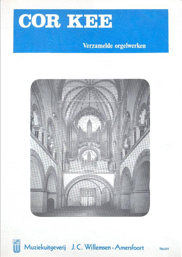 Cor Kee: Verzamelde Orgelwerken