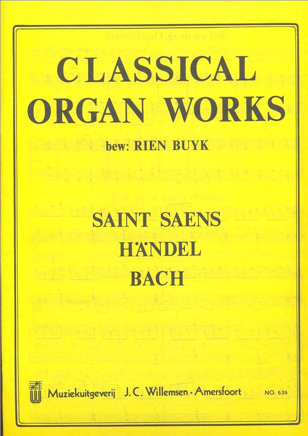 Classical Organ Works Saint-Saen S Handel Bach ( Buijk )