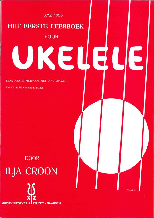 Ilja Croon: Het Eerste Leerboek Voor Ukelele