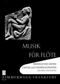 Friedrich Der  Grosse: Drei Sätze aus seinen Flöten-Sonaten