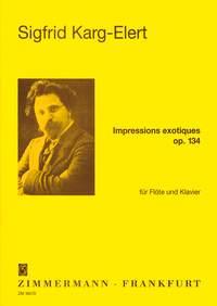 Sigfrid Karg-Elert: Impressions exotiques Op. 134