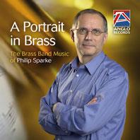 A Portrait in Brass(The Brass Band Music of Philip Sparke)