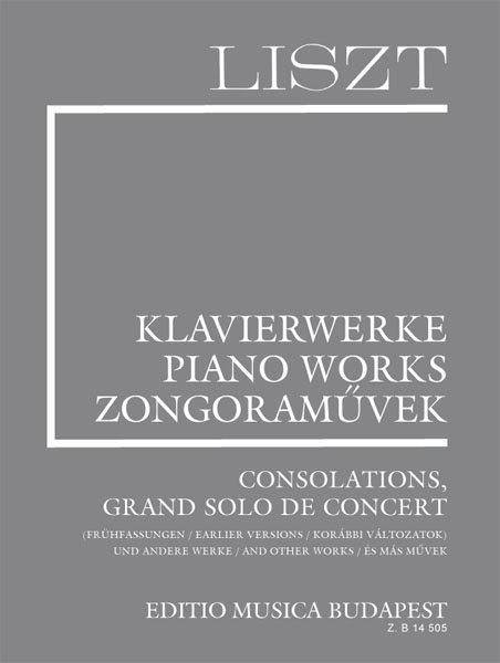 Consolations(Grand solo de concert (earl. vers.) and Other Works (Suppl. B 10))