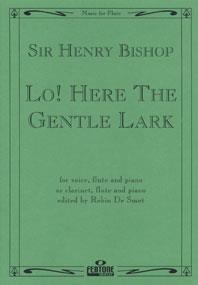 Lo! Here The Gentle Lark(arranged For Soprano Voice, Flute & Piano or Clarinet, Flu)