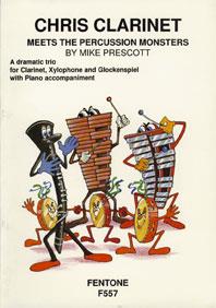 Chris Clarinet Meets the Percussion Monsters(clarinet, xylophone, glockenspiel with piano accom)