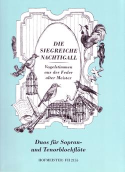 VogelVoicen: Die siegreiche Nachtigall(Bearbeitet und herausgegeben nach Cembalomusik des 16. und 17. Jahrhunderts)