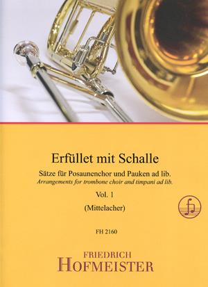 Erfüllet mit Schalle, Vol. 1(Sätze für Posaunenchor und Pauken ad libitum.)