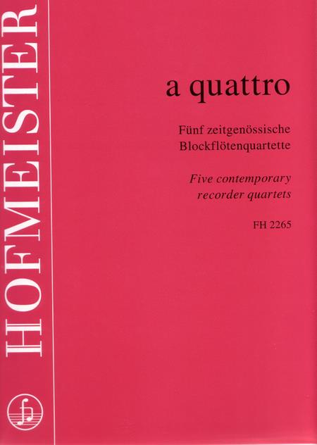 A Quattro(Fünf zeitgenössische BlöckflötenQuartette)