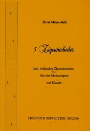 Horst Meyer-Selb: 5 Zigeunerlieder (Alt od. MezzoSopranoo)(nach originalen Zigeunertexten)