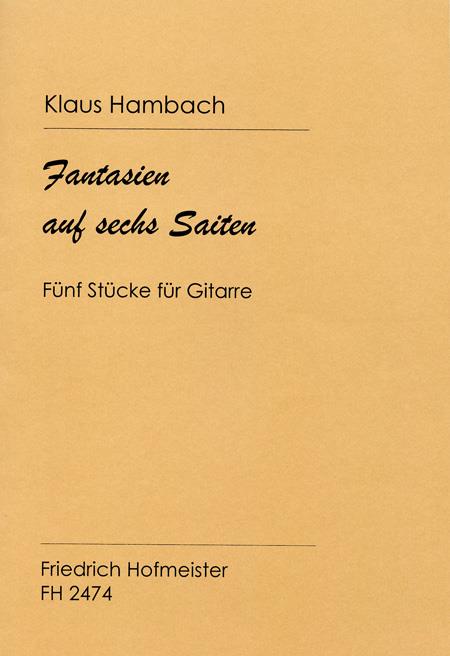 Klaus Hambach: Fantasien auf 6 Saiten. 5 Stücke