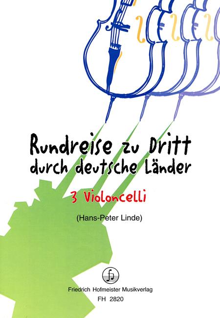 Rundreise zu Dritt durch deutsche Länder(Terzette für Violoncelli nach Volksliedern)