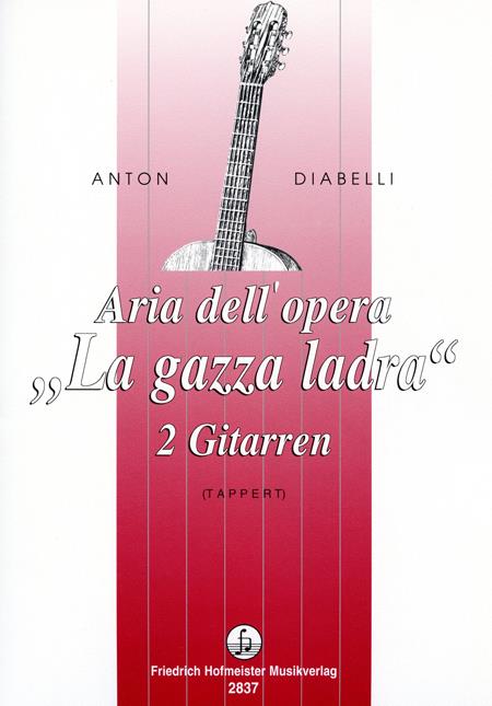 Anton Diabelli: Aria dell'opera La Gazza ladra, op. 8