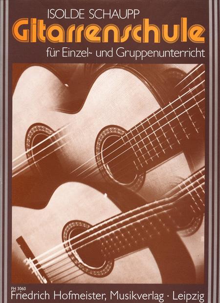 Isolde Schaupp: Gitarrenschule(fuer den Einzel- oder Gruppenunterricht)