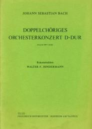 Johann Sebastian Bach: Doppelchöriges Orchesterkonzert D-Dur(nach BWV 42/66)