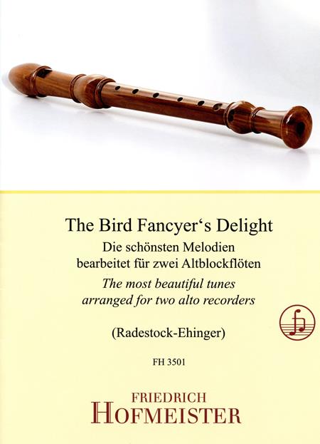 The Bird Fancyer's Delight(Die schönsten Melodien bearbeitet fuer 2 Altblockflöten)