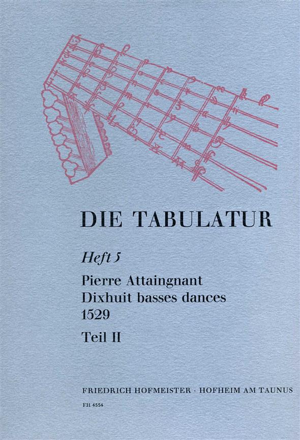 Die Tabulatur, Heft 5: 18 Basses Dances, Teil II