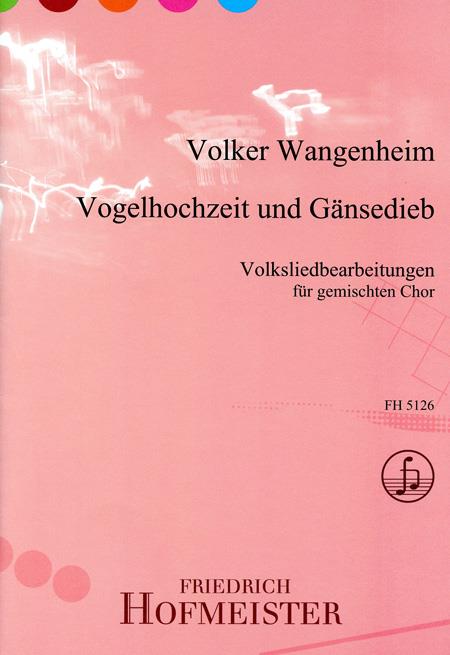 Vogelhochzeit und Gänsedieb(Volksliedbearbeitungen)