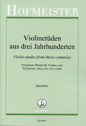 Violinetüden aus drei Jahrhunderten(Polyphone Musik for Violine Solo)