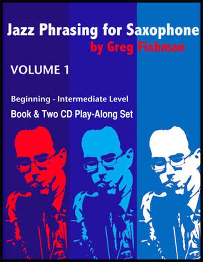 Jazz Phrasing For Saxophone Volume 1