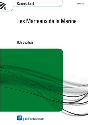 Rob Goorhuis: Les Marteaux de la Marine (Partituur Harmonie)