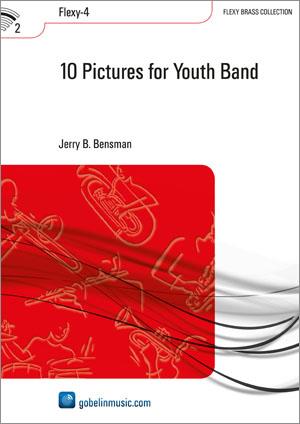 Jerry B. Bensman: 10 Pictures for Youth Band (Partituur Brassband)
