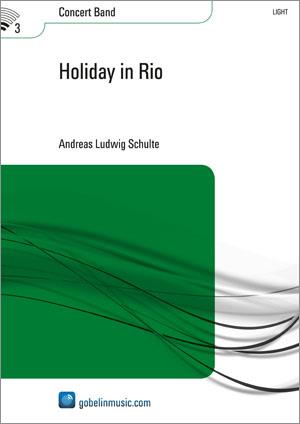 Andreas Schulte: Holiday in Rio (Partituur Harmonie)