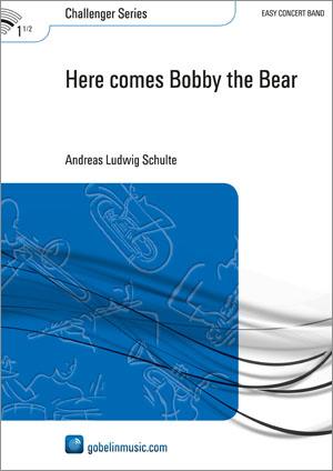 Andreas Schulte: Here comes Bobby the Bear (Harmonie)