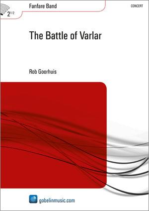 Rob Goorhuis: The Battle of Varlar (Partituur Fanfare)