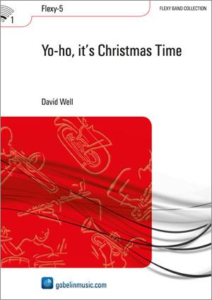 David Well: Yo-ho, it’s Christmas Time (Partituur Harmonie/Fanfare)