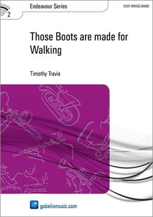 Timothy Travis: Those Boots are made for Walking (Partituur Brassband)