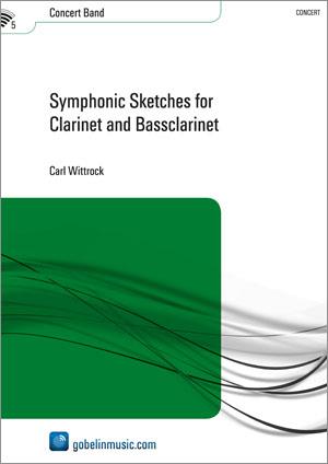 Carl Wittrock: Symphonic Sketches for Clarinet and Bassclarinet (Partituur Harmonie)