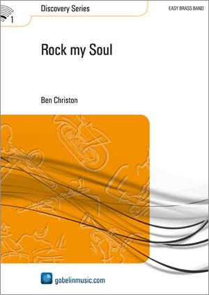 Ben Christon: Rock my Soul (Partituur Brassband)