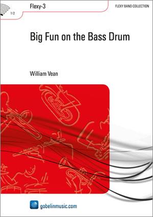 William Vean: Big Fun on the Bass Drum (Partituur Harmonie) (Partituur Fanfare)