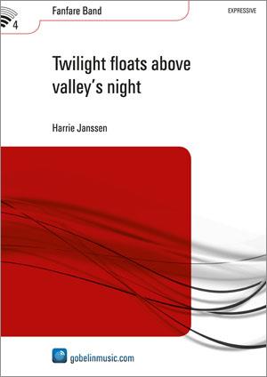 Harrie Janssen: Twilight floats above valley’s night (Partituur Fanfare)