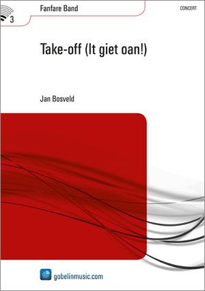 Jan Bosveld: Take-off  (It giet oan!) (Partituur Fanfare)