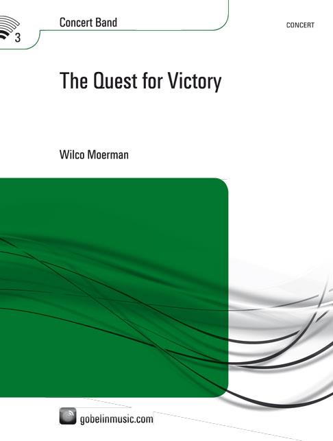Wilco Moerman: The Quest fuer Victory (Partituur Harmonie)