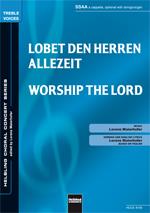 Worship the Lord/Lobet den Herren allezeit