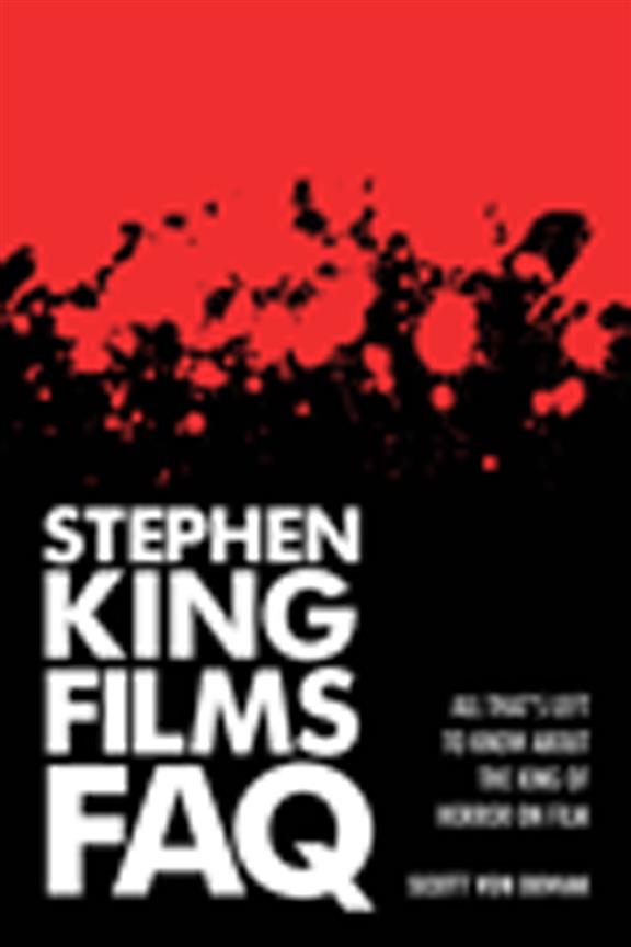 Stephen King Films FAQ(All That's Left to Know About the King of Horror on Film)