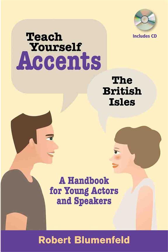 Teach Yourself Accents - The British Isles(A Handbook For Young Actors and Speakers)