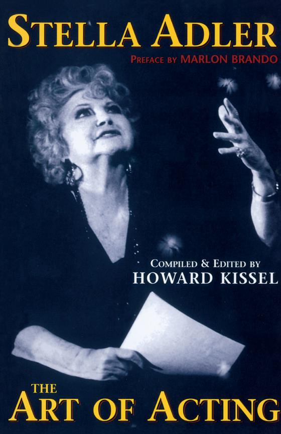 Stella Adler - The Art of Acting(preface by Marlon Brando compiled & edited by Howard Kissel)