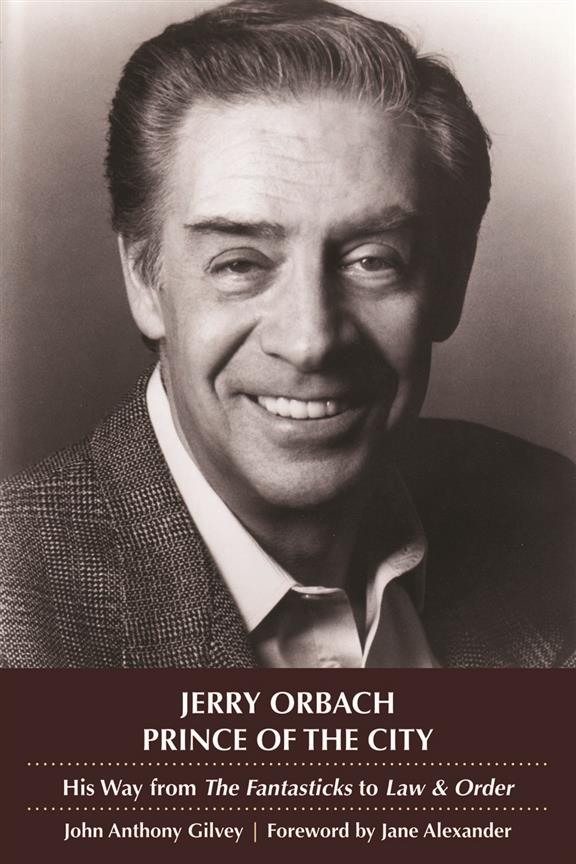 Jerry Orbach, Prince of the City(His Way from The Fantasticks to Law and Order)