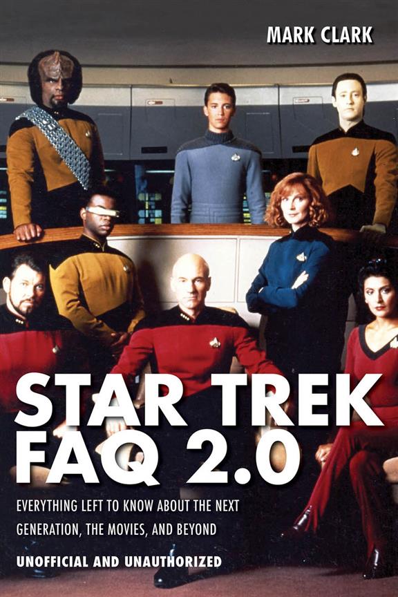 Star Trek FAQ 2.0 Unofficial and Unauthorized(Everything Left to Know About the Next Generation, the