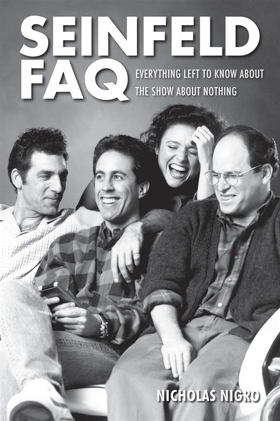 Seinfeld FAQ(Everything Left to Know About the Show About Nothing)