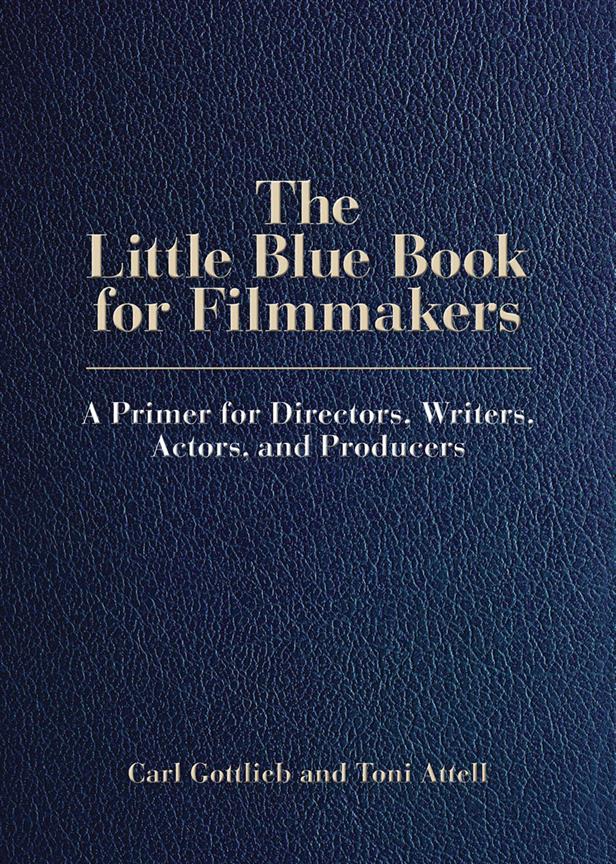 The Little Blue Book fuer Filmmakers(A Primer fuer Directors, Writers, Actors, and Producers)