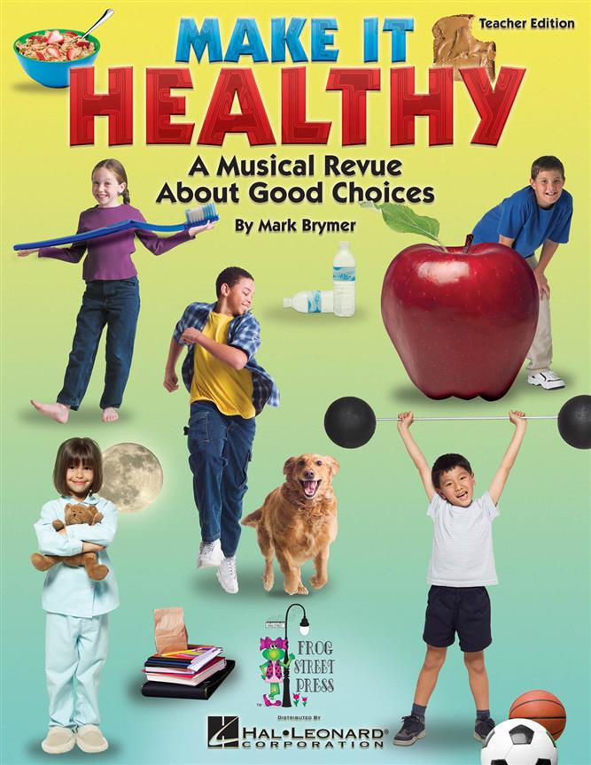 Make It Healthy(Musical Revue About Good Choices)